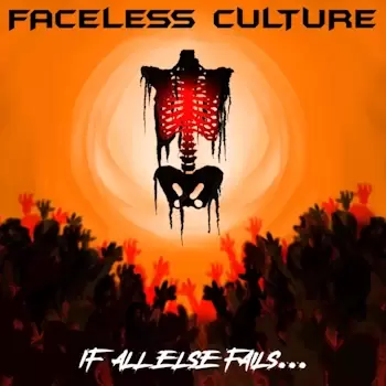 Faceless Culture - If All Else Fails